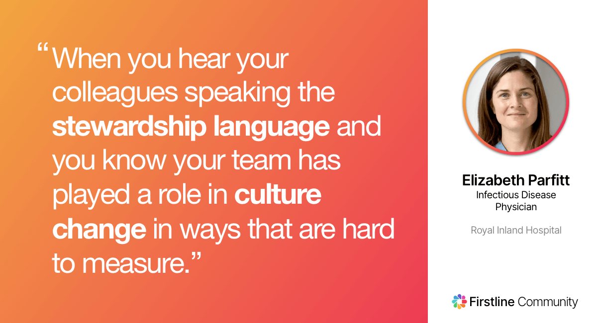 When you hear your colleagues speaking the stewardship language and you know your team has played a role in culture change in ways that are hard to measure. - Elizabeth Parfitt
