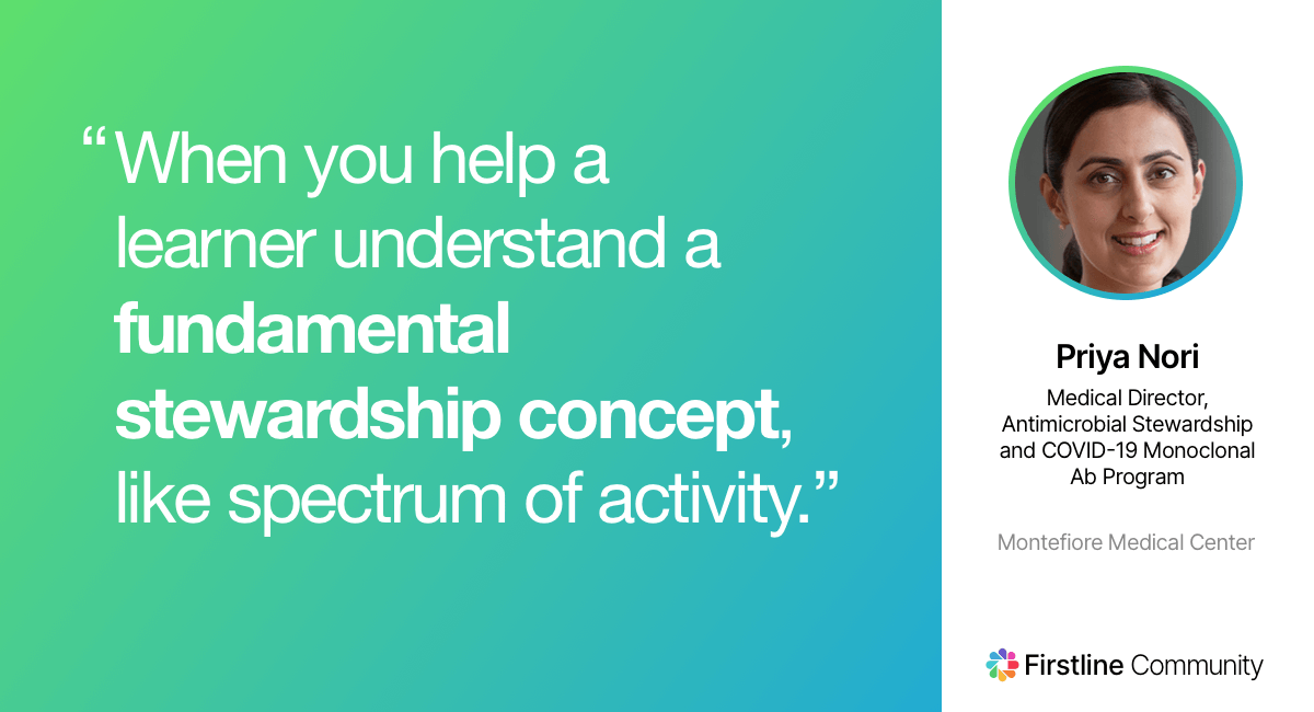 When you help a learner understand a fundamental stewardship concept, like spectrum of activity - Priya Nori
