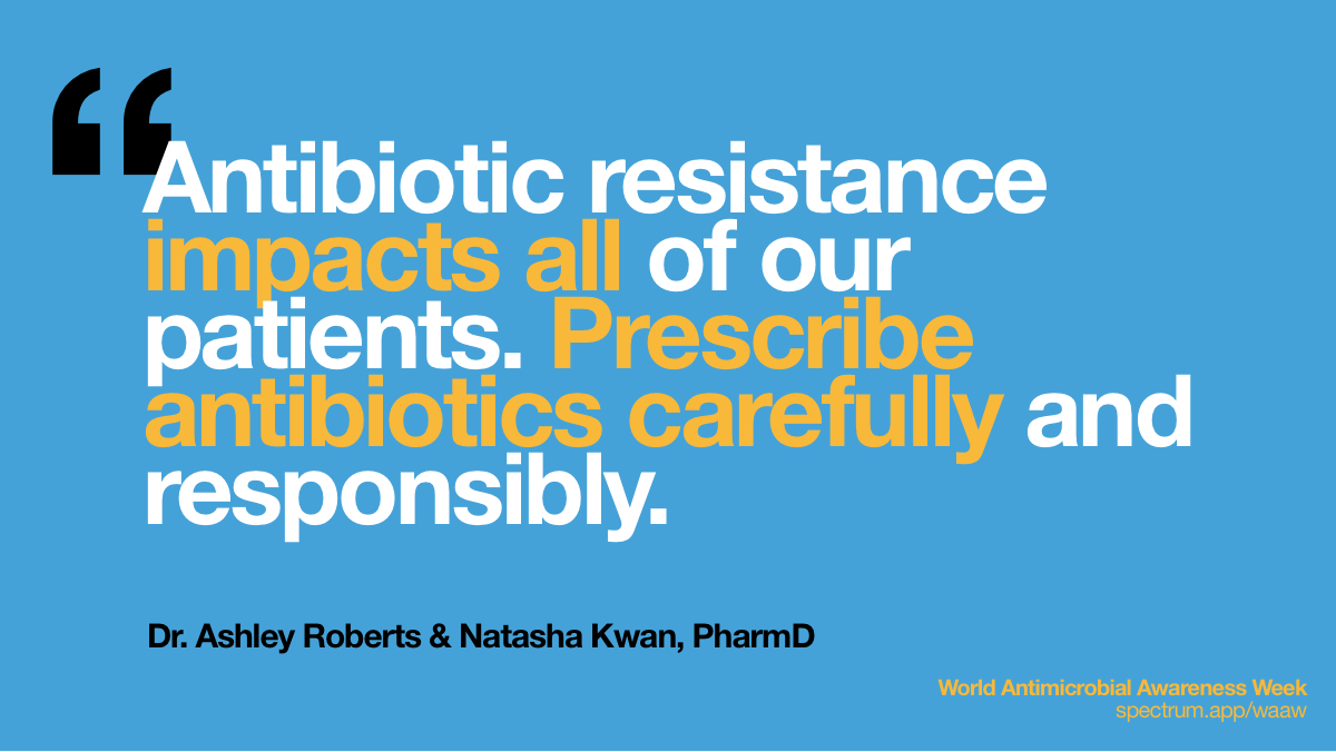 Antibiotic
  resistance impacts all of our patients. Prescribe antibiotics carefully and
  responsibly.
